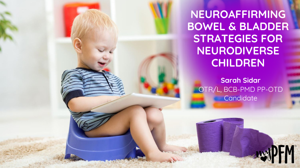Neuroaffirming Bowel & Bladder Strategies for Neurodiverse Children